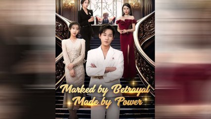 Marked By Betrayal Made By Power