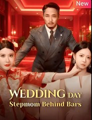 WEDDING DAY STEPMOM BEHIND BARS- Drama FULL MOVIES ENGLISH SUB