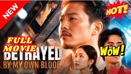 Betrayed By My Own Blood (Dubbed) Full Episode