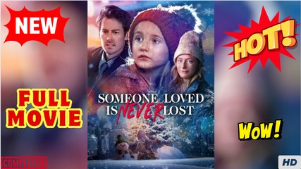 ♥️🌟 Someone Loved is Never Lost Full Version