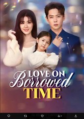 Love on Borrowed Time Chinese Drama - English Sub