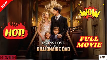 ♥️🌟 Twins Love Trap for Billionaire Dad Full Movie HD