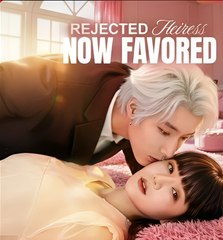 REJECTED HEIRESS NOW FAVOURED- Drama FULL MOVIES ENGLISH SUB