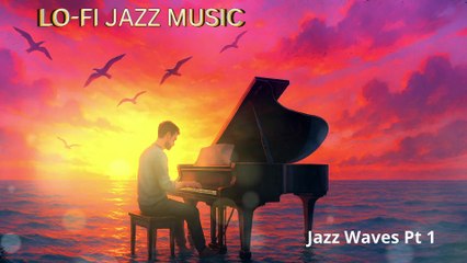 Lo-fi Jazz Music Jazz Waves Part 1 Music for Focus and Relaxation