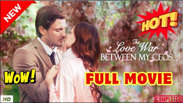 ❣️🍅💥 The Love War Between My CEO – FULL HD MOVIE [Eng Sub]