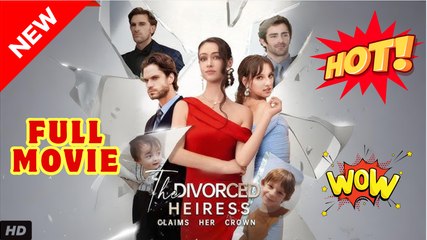 ❣️🍅💥 The Divorced Heiress Claims Her Crown Full Version