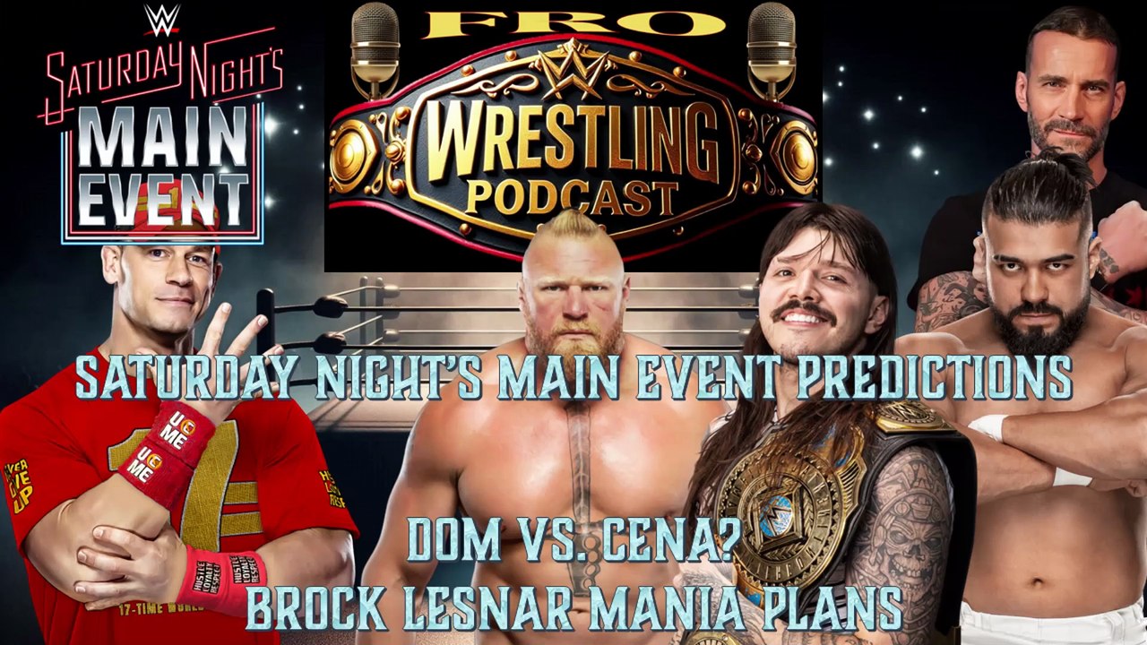 Saturday Night's Main Event Predictions - Brock Lesnar Mania Plans - Dom vs Cena?