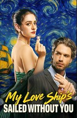 FYI MY LOVE SHIP'S SAILED WITHOUT YOU- Drama FULL MOVIES ENGLISH SUB
