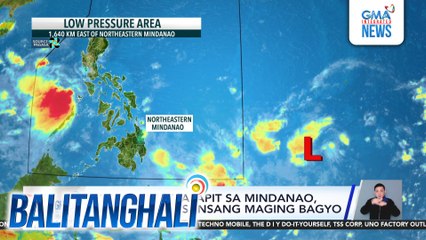 PAGASA - LPA malapit sa Mindanao, tumaas ang tsansang maging bagyo | Balitanghali