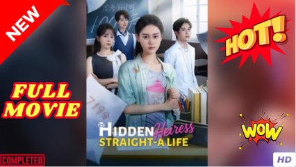 ⭐🍉💚 The Hidden Heiress Straight- A Life (Dubbed) Full