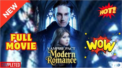 💥🎬 🔥 Vampire Pact, Modern Romance (2025) - FULL