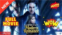 💥🎬 🔥 Vampire Pact, Modern Romance (2025) - FULL