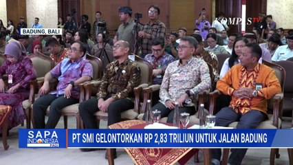 PT SMI Salurkan Dana Rp2,83 Triliun untuk Pembangunan Jalan di Badung, Bali |SAPA PAGI