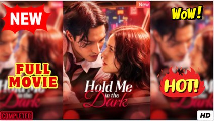 🔥💥 Hold Me In The Dark Full Movie HD I Best Drama ShortFilms Hot CEO Billionaire Mafia Dark Romance 2025