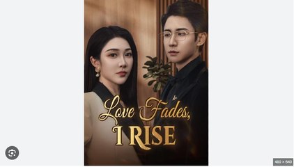 Love Fades I Rise Full Chinese Drama - English Sub