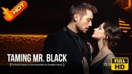 Taming Mr. Black | Full Movie HD - SweetRomance Romantic Love Drama ShortFilms Hot
