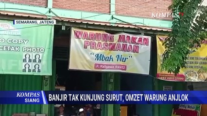 Bertahan di Tengah Banjir Semarang, Pedagang di Kaligawe Keluhkan Omzet Anjlok | KOMPAS SIANG