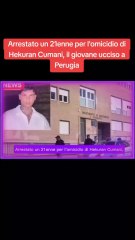 Arrestato un 21enne per l'omicidio di Hekuran Cumani, il giovane ucciso a Perugia.
