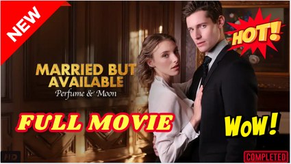 💥🎬 🔥 Married But Available Perfume and Moon Full Movie HD