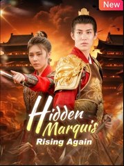 Hidden Marquis Rising Again Chinese Drama - English Sub