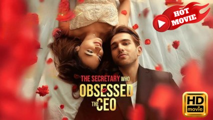 The Secretary who Obsessed the CEO  Full Movie HD - Drama ShortFilms Hot