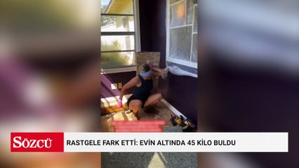 Rastgele fark etti: Evin altında 45 kilo buldu