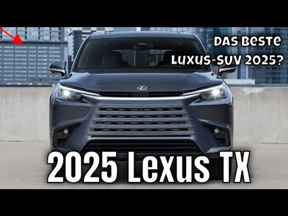 Luxus & Power: Der neue 2025 Lexus TX enthüllt | die ersten Fakten