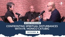 Confronting Spiritual Disturbances with Fr. Monico Catubig
