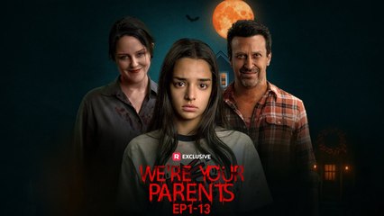 We're Your Parents EP1-13 - New Release - ReelShort
