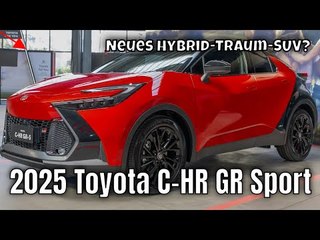Toyota C-HR GR Sport 2025 – Hybrid Power & Style im SUV-Coupé | wichtige Fakten