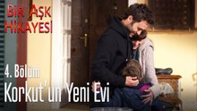 Korkut'un yeni evi - Bir Aşk Hikayesi 4. Bölüm