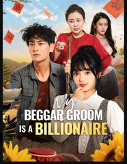 My Beggar Groom Is A Billionaire Chinese Drama - English Sub
