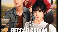 My Beggar Groom Is A Billionaire Chinese Drama - English Sub