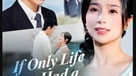 If Only Life Had a Reset Chinese Drama - English Sub