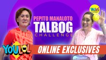 Pepito Manaloto: Manilyn Reynes and Chariz takes on the TALBOG challenge! (YouLOL Exclusives)