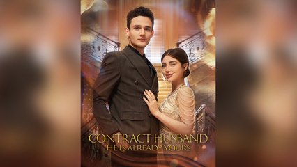 Contract Husband He Is Already Yours Full Episodes