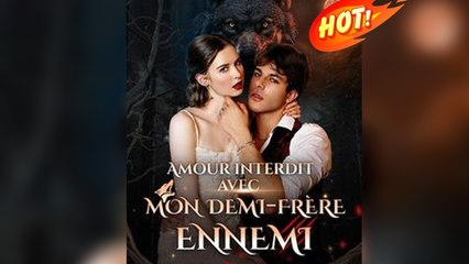 Amour interdit avec mon demi-frère ennemi Film Complet