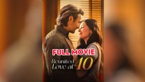 Reunited Love At 40 - (2025) Full Movie | HD | English Sub