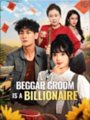 My Beggar Groom Is A Billionaire Chinese Drama - English Sub