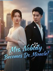 Mrs Nobody Becomes Dr Miracle Chinese Drama - English Sub