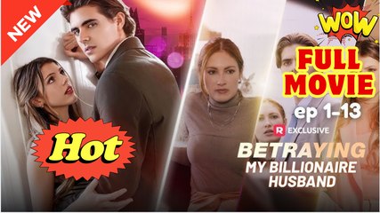 Betraying My Billionaire Husband - Full Movie