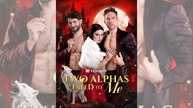 Two Alphas Fated to Me Full Movie