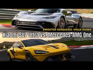 Xiaomi SU7 Ultra vs. Mercedes-AMG One | das Nordschleifen/Nürburgring Duell