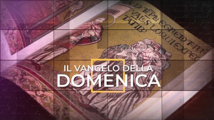 IL VANGELO DELLA DOMENICA del 16 Novembre 2025