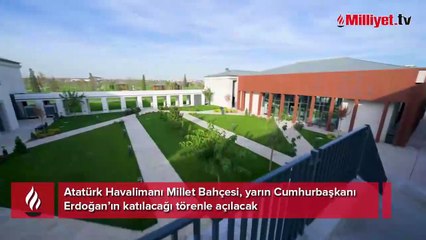Atatürk Havalimanı Millet Bahçesi yarın açılıyor
