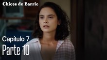 Capitulo 7 parte 10-Chicos Barrrio