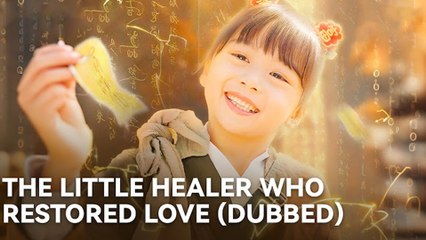 The Little Healer Who Restored Love – Full HD Movie | English Sub