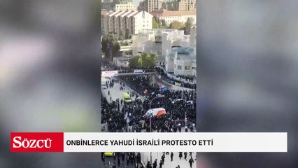 Onbinlerce Yahudi İsrail'i protesto etti