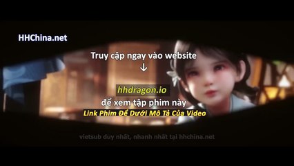 Thần Mộ Tập 58 Vietsub Thuyết Minh Tiếng Việt