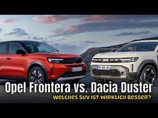 2025 Opel Frontera vs. 2024 Dacia Duster: Wer hat die Nase vorn? Vergleich!